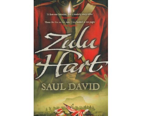 Saul David Signed Book Zulu Hart Hardback Book 2009 First Edition with 376 pages Signed by Saul David on the Title page publi