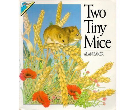 Alan Baker Signed Book Two Tiny Mice 1992 First Softback Edition Signed by Alan Baker on the Title page published by Kingfish