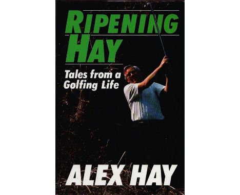 Alex Hay Signed Book Ripening Hay Tales of A Golfing Life Hardback Book 1989 First Edition with 221 pages Signed by Alex Hay 