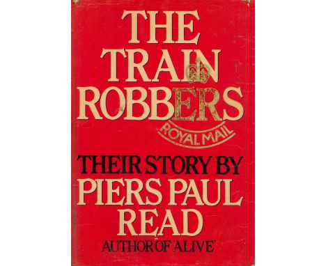 The Train Robbers (Their Story) by Piers Paul Read 1978 First Edition Hardback Book with 285 pages published by W H Allen Pub
