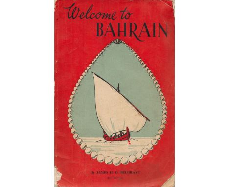 Welcome To Bahrain by James H D Belgrave 1957 First Edition Softback Book with 188 pages published by James H D Belgrave Bahr