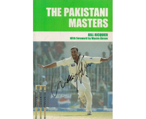 Wasim Akram Signed Book The Pakistani Masters by Bill Ricquier 2006 First Edition Softback Book with 190 pages Signed by Wasi