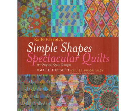 Kaffe Fassett Signed Book Simple Shapes Spectacular Quilts by Kaffe Fassett with Liza Prior Lucy 2010 First Edition Hardback 