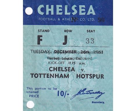 CHELSEA / SPURS   Ticket Chelsea v Tottenham Hotspur 26th December 1961. Light vertical fold and hole punched with minute tex