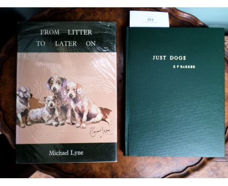 Vol. 'Just Dogs' with sketches by K.F. Barker, 5th edition and a vol. 'From Litter to Later On' by Michael Lyne, original dus