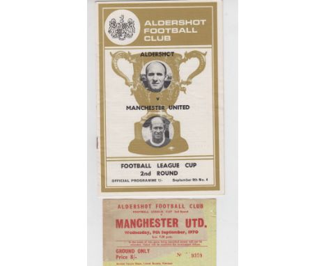 Football programme &amp; match ticket, Aldershot v Manchester Utd, League Cup 9 Sep 1970, match programme &amp; ticket (progr