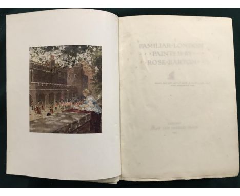 Barton, Rose. Familiar London, first edition, number 116 of 300 copies, signed by the artist, frontispiece and 60 coloured pl