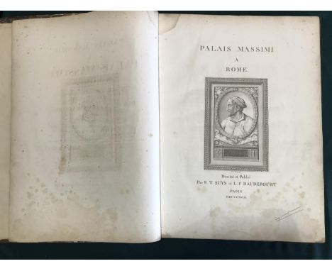 Suys, Tilman Frans and L. P. Haudebourt. Palais Massimi a Roma, first edition, engraved title portrait, 43 engraved plates, s