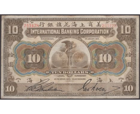 International Banking Corporation, $10, Shanghai, 1 January 1905, serial number 243478, brown print, stain on reverse, very f