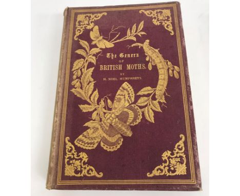 One volume H NOEL HUMPHREYS "The Genrea of British Moths", published T J Orman, 463 Oxford Street London, tooled and gilded c