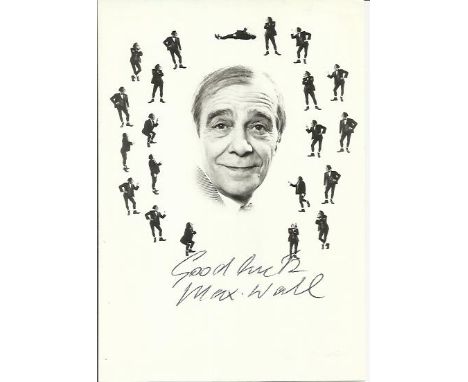 Max Wall signed 6 x 4 b/w portrait photo. Autographs Excellent, a few tape marks to reverse. Est. £10 - 15