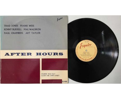 AFTER HOURS LP (ESQUIRE 32-080). Introducing Thad Jones, Frank Wess, Kenny Burrell, Mal Waldron, Paul Chambers and Art Taylor