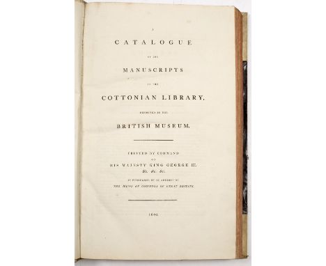 MANUSCRIPT CATALOGUES:- (a) 'A Catalogue of the Manuscripts in the Cottonian Library deposited in the British Museum' 1802. F