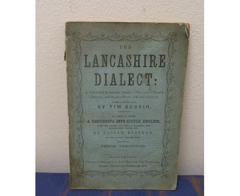 The Lancashire Dialect by Tim Bobbin ... to which is added A Rendering into Simple English.&nbsp;&nbsp;67pp. Illustrated. Pri