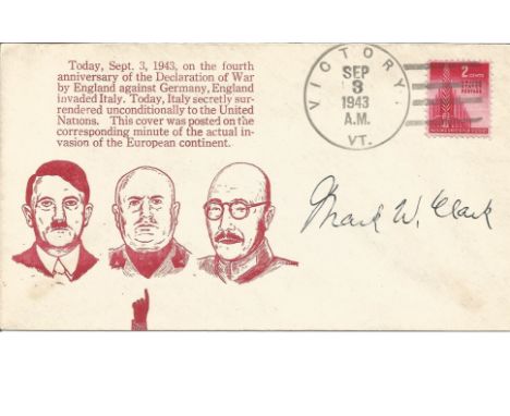 World War Two General Mark W Clark signed commemorative envelope. Postmark Victory Sep3 1943 AM VT. Mark Wayne Clark (May 1, 