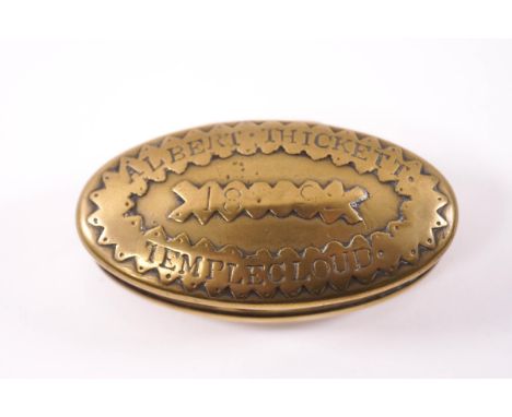 A 19th century brass oval snuff box, the lid inscribed 'Albert Thickett, 1892, Temple Cloud', 7cm wide