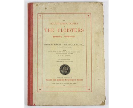 James (M R) The Sculptured Bosses in the Cloisters of Norwich Cathedral, Goose and Son, Norwich 1911/Provenance: Treago Castl