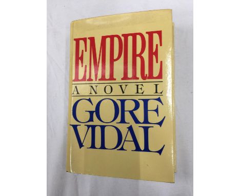 A FIRST EDITION HARDBACK 'EMPIRE' BY GORE VIDAL WITH DUST COVER PUBLISHED 1987 