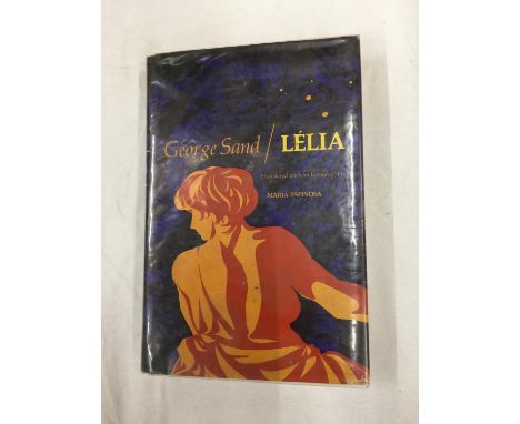 A FIRST EDITION HARDBACK 'LELIA' BY GEORGE SAND WITH DUST COVER PUBLISHED 1978 