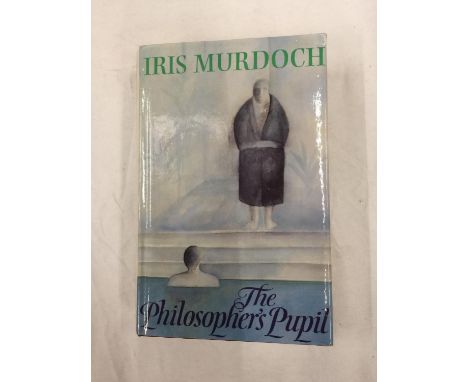 A FIRST EDITION HARDBACK THE PHILISOPHER'S PUPIL BY IRIS MURDOCH PUBLISHED 1983 