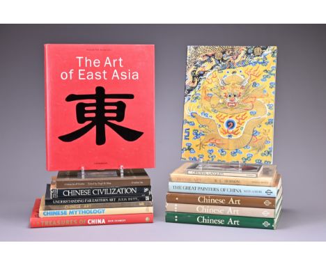 FOURTEEN REFERENCE BOOKS ON CHINESE ART, ANTIQUITIES AND MYTHOLOGY TO INCLUDE: 'The Art of East Asia' edited by Gabriele Fahr