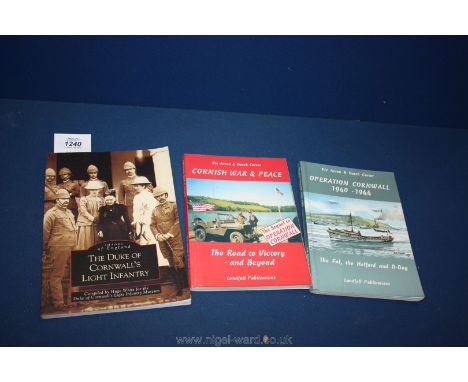 A book of the Duke of Cornwall's Light Infantry - Images of England series plus two Cornwall at War books.
