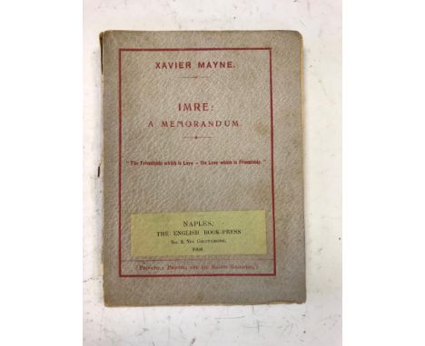 MAYNE (Xavier) [Pseud. of Edward PRIME-STEVENSON.] Imre: A Memorandum. Naples: The English Book-Press 1908 [to a tipped in pu