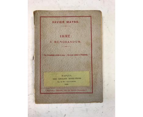 MAYNE (Xavier) [Pseud. of Edward PRIME-STEVENSON.] Imre: A Memorandum. Naples: The English Book-Press 1908 [to a tipped in pu