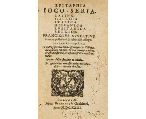 Inscriptions.- Sweerts (Franz) Epitaphia Ioco-Seria, latina, Gallica, Italica, Hispanica..., first edition of this collection