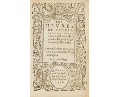 Guicciardini (Lodovico) Les heures de Recreation et Apres-disnées, first edition in French, some staining, contemporary limp 