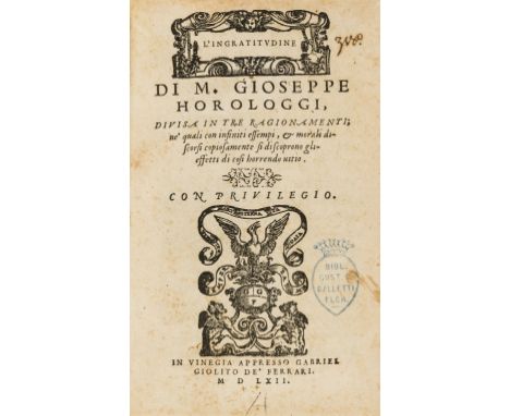 Horologgi (Giuseppe) L'ingratitudine, title with first word within woodcut cartouche and with woodcut printer's device, woodc