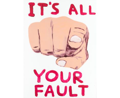 David Shrigley (British 1968-), 'It's All Your Fault', 2019, screen print in colours with a varnish Overlay on Somerset Tub S
