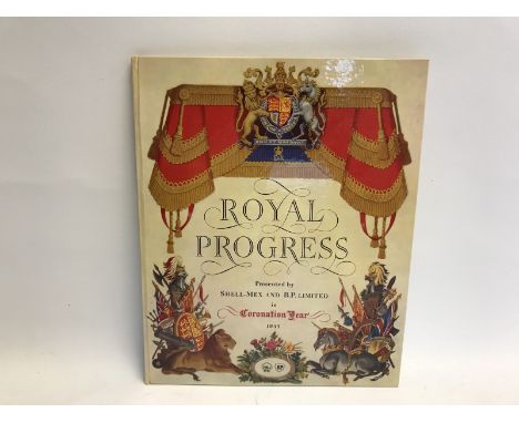 A single volume - Royal Progress presented by Shellmex and BP Limited in Coronation Year 1953.