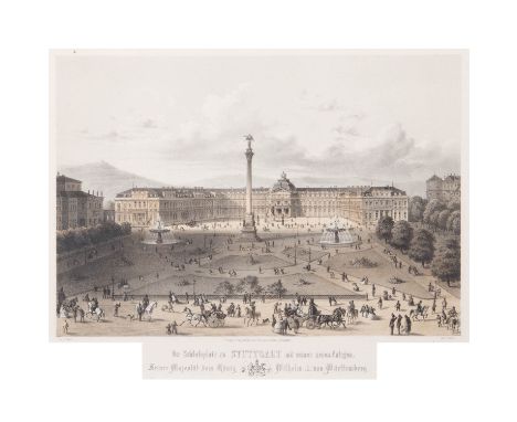 KÜSTNER, G. (XIX) "Der Schlossplatz zu Stuttgart mit seinen neuen Anlagen. Seiner Majestät dem König Wilhelm I. von Württembe