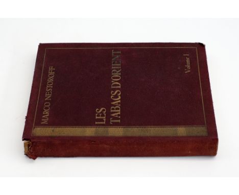 A book about "Les Tabacs D'Orient" by Marco Nestoroff, 1928, Volume I. With a hand written inscription stating that the prese
