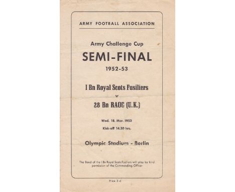 ARMY CUP 52-53   Unusual programme, Army Challenge Cup Semi-Final, 18/3/53, Olympic Stadium, Berlin, 1st Bn Royal Scots Fusil