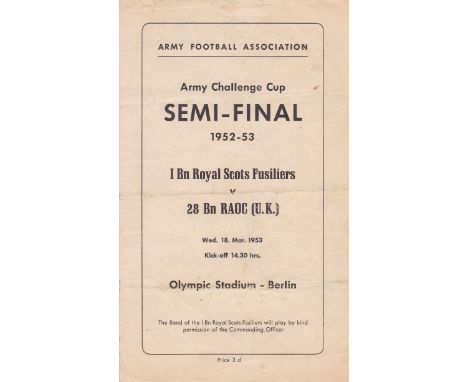 ARMY CUP 52-53   Unusual programme, Army Challenge Cup Semi-Final, 18/3/53, Olympic Stadium, Berlin, 1st Bn Royal Scots Fusil