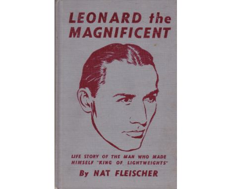 BOXING     Hardback book "Leonard The Magnificent" , life story of the man who made himself King of Lightweights. Written by 