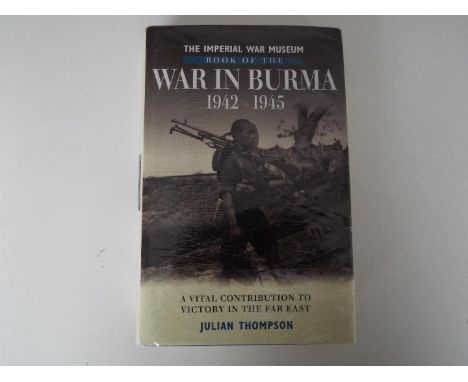 The Imperial War Museum book of War in Burma 1942 - 1945 - Julian Thompson, excellent condition with dust jacket with transpa