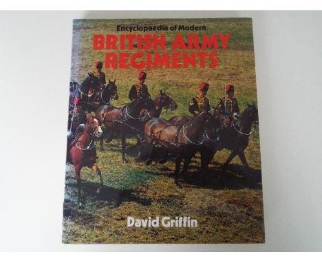 Encyclopaedia of Modern British Army Regiments - David Griffin, excellent condition with dust cover  h/b
 
