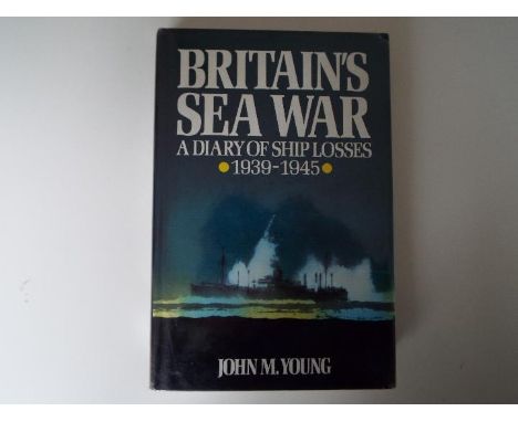 Britain's Sea War, a diary of Ship Losses 1939-1945 - John M Young, excellent condition with dust cover protected by transpar