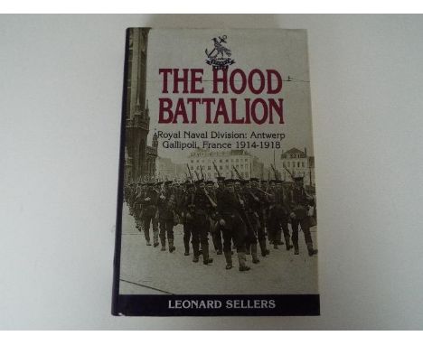 The Hood Battalion - Leonard Sellers, signed in ink 'Best wishes Len Sellers', excellent condition with dust jacket