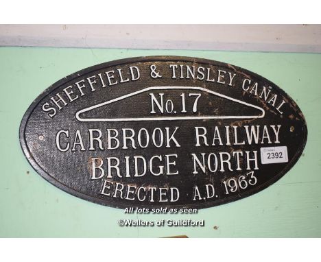 VINTAGE METAL SIGN 'SHEFFIELD &amp; TINSLEY CANAL NO. 17 CARBROOK RAILWAY BRIDGE NORTH, ERECTED AD 1963', 60CM X 30CM