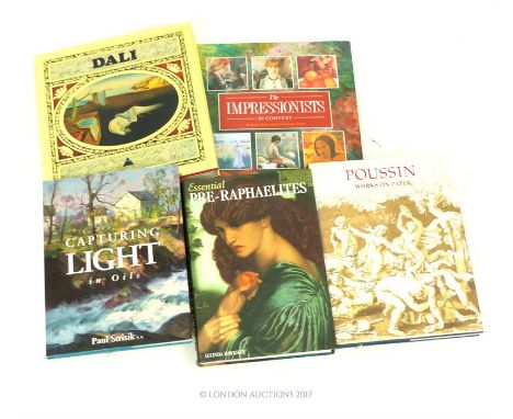 Five, quality, hard-back, fine art books to include: 'Essential Pre-Raphaelites', 'Capturing Light in Oils', 'Poussin: Works 