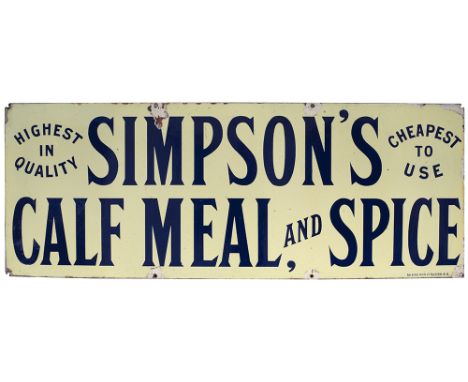 Advertising enamel sign SIMPSON'S CALF MEAL AND SPICE HIGHEST IN QUALITY CHEAPEST TO USE. In good condition with minor chippi