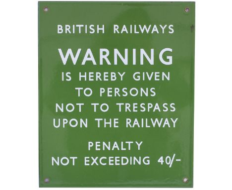 BR(S) enamel sign BRITISH RAILWAYS WARNING IS HEREBY GIVEN TO PERSONS NOT TO TRESPASS UPON THE RAILWAY PENALTY NOT EXCEEDING 