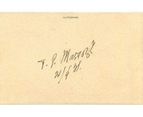 MASARYK TOMAS: (1850-1937) Czechoslovak statesman, President of Czechoslovakia 1918-35. Fountain pen ink signature ('T. G. Ma