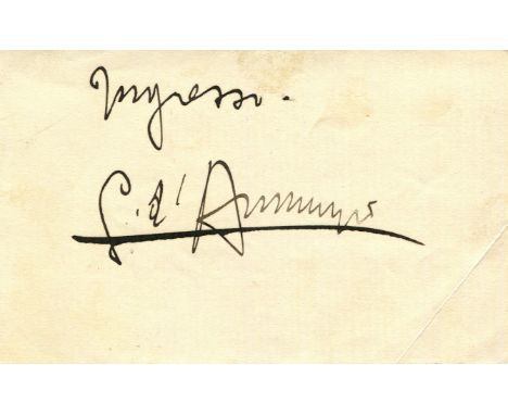 D'ANNUNZIO GABRIELLE: (1863-1938) Italian poet & playwright. Dark fountain pen ink signature ('G. d'Annunzio') and one additi