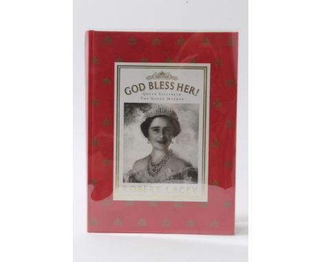 HM Queen Elizabeth The Queen Mother - signed book 'God Bless Her Queen Elizabeth The Queen Mother', by Robert Lacey - signed 