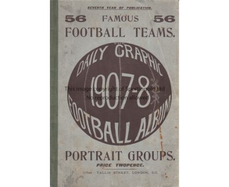 DAILY GRAPHIC FOOTBALL TEAM GROUPS        Football Album 1907/8 including 56 Famous Football Team portrait groups.    General